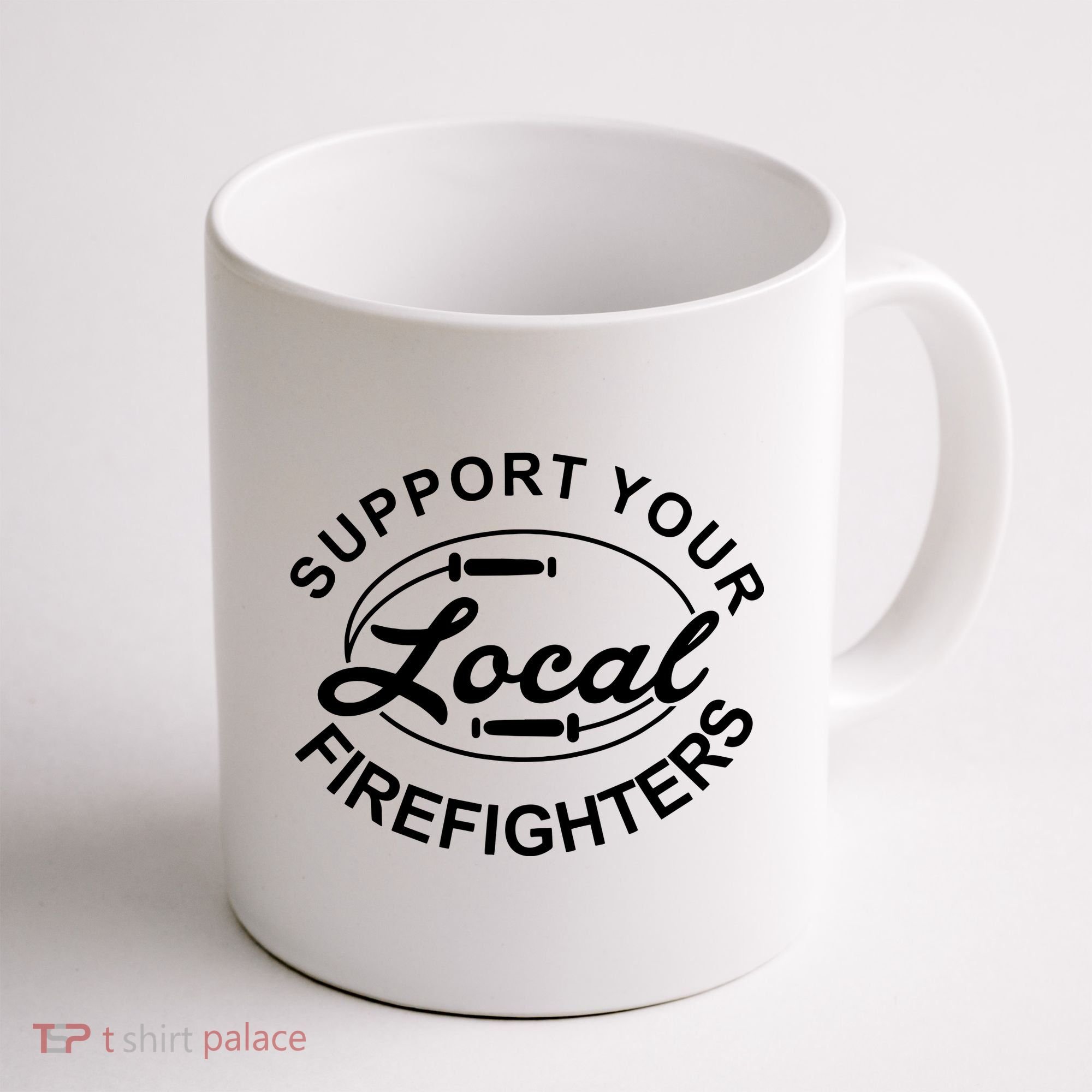 Support Your Local Firefighter Firefighter Firefighter Wife Coffee Mug