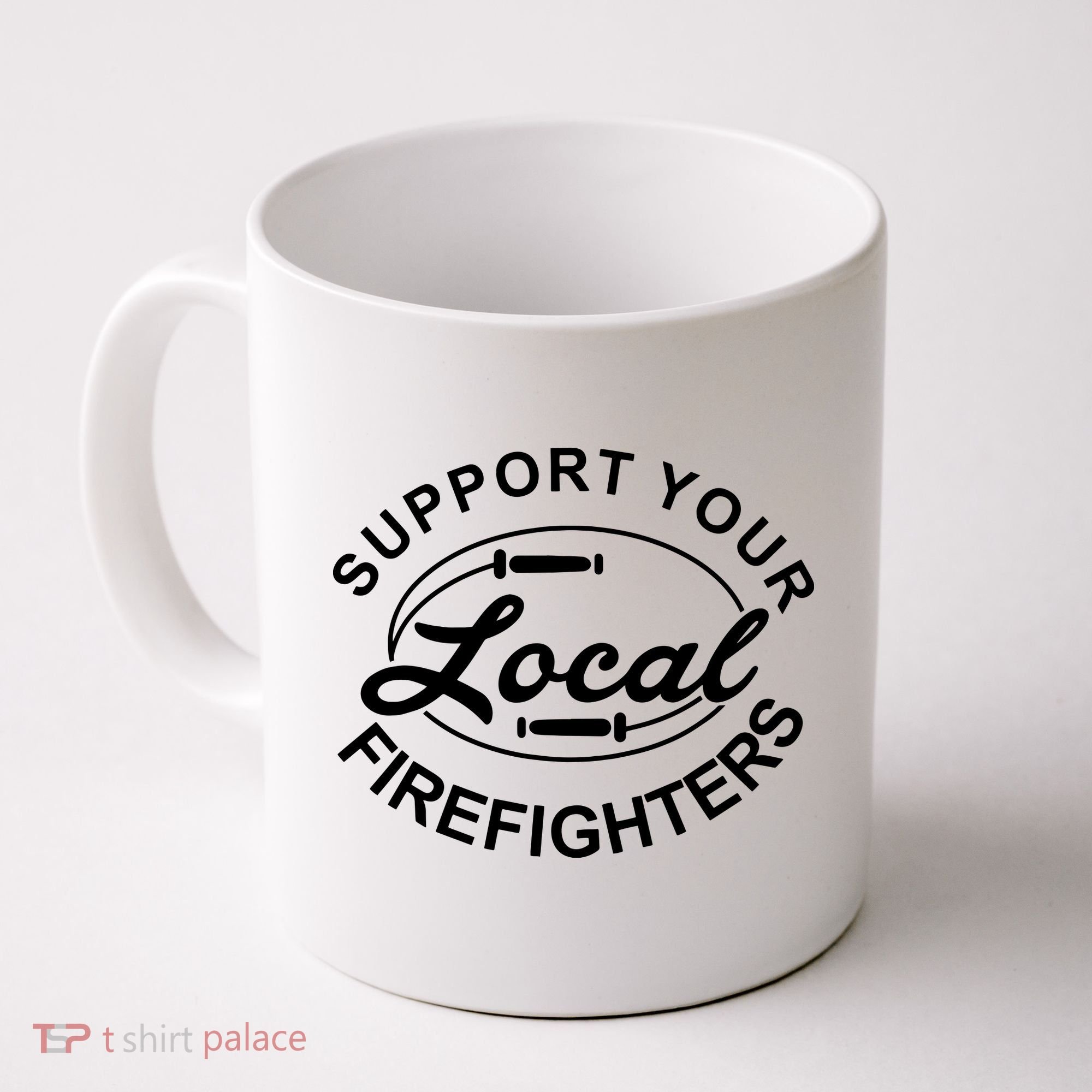 Support Your Local Firefighter Firefighter Firefighter Wife Coffee Mug