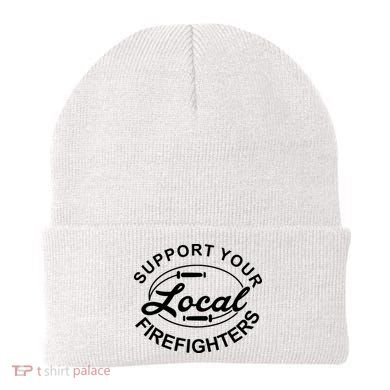 Support Your Local Firefighter Firefighter Firefighter Wife Beanie
