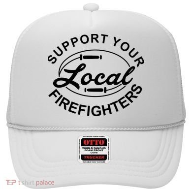 Support Your Local Firefighter Firefighter Firefighter Wife Hat