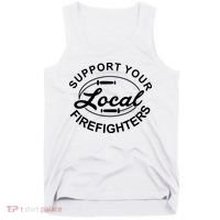 Support Your Local Firefighter Firefighter Firefighter Wife Tank Top thumb 0