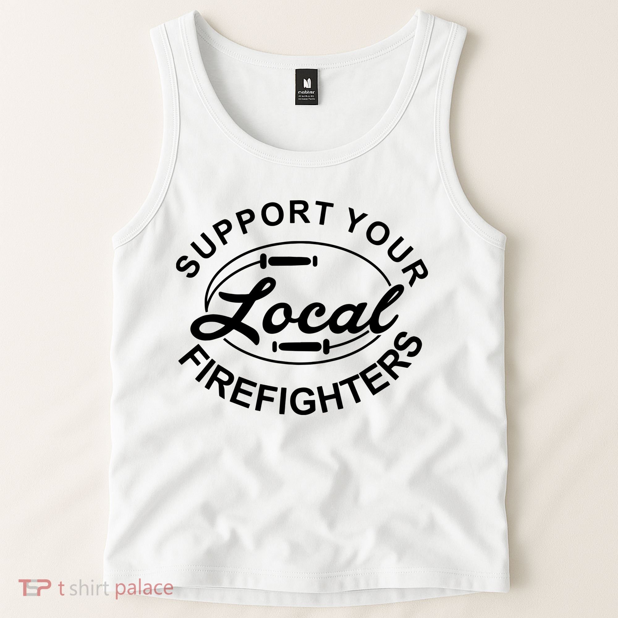 Support Your Local Firefighter Firefighter Firefighter Wife Tank Top