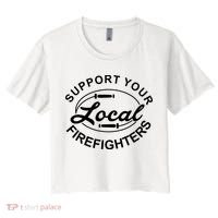 Support Your Local Firefighter Firefighter Firefighter Wife Women's Crop Top Tee thumb 0
