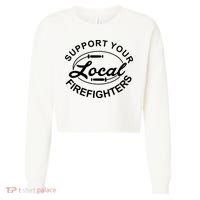 Support Your Local Firefighter Firefighter Firefighter Wife Cropped Pullover Crew thumb 0