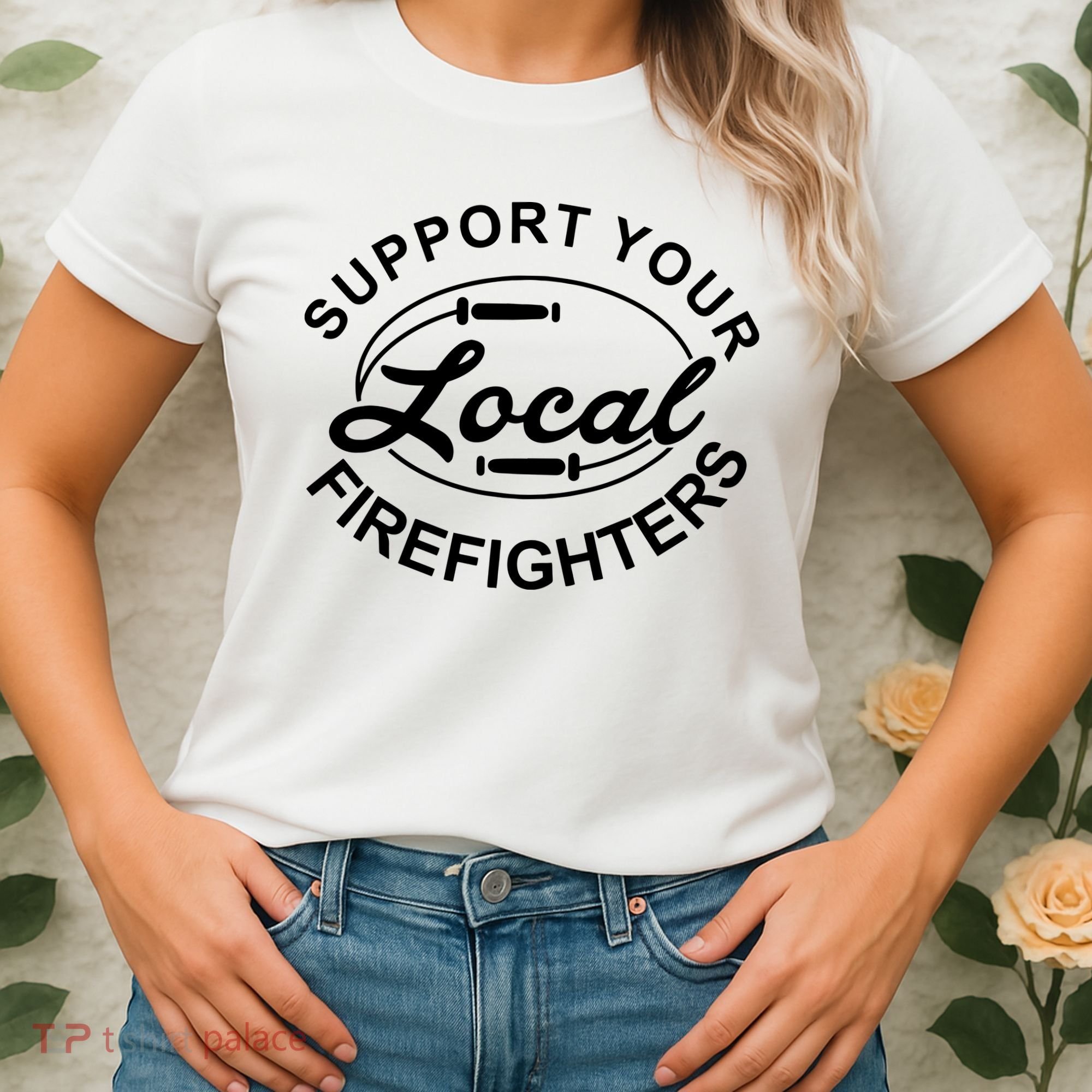 Support Your Local Firefighter Firefighter Firefighter Wife Women's T-Shirt
