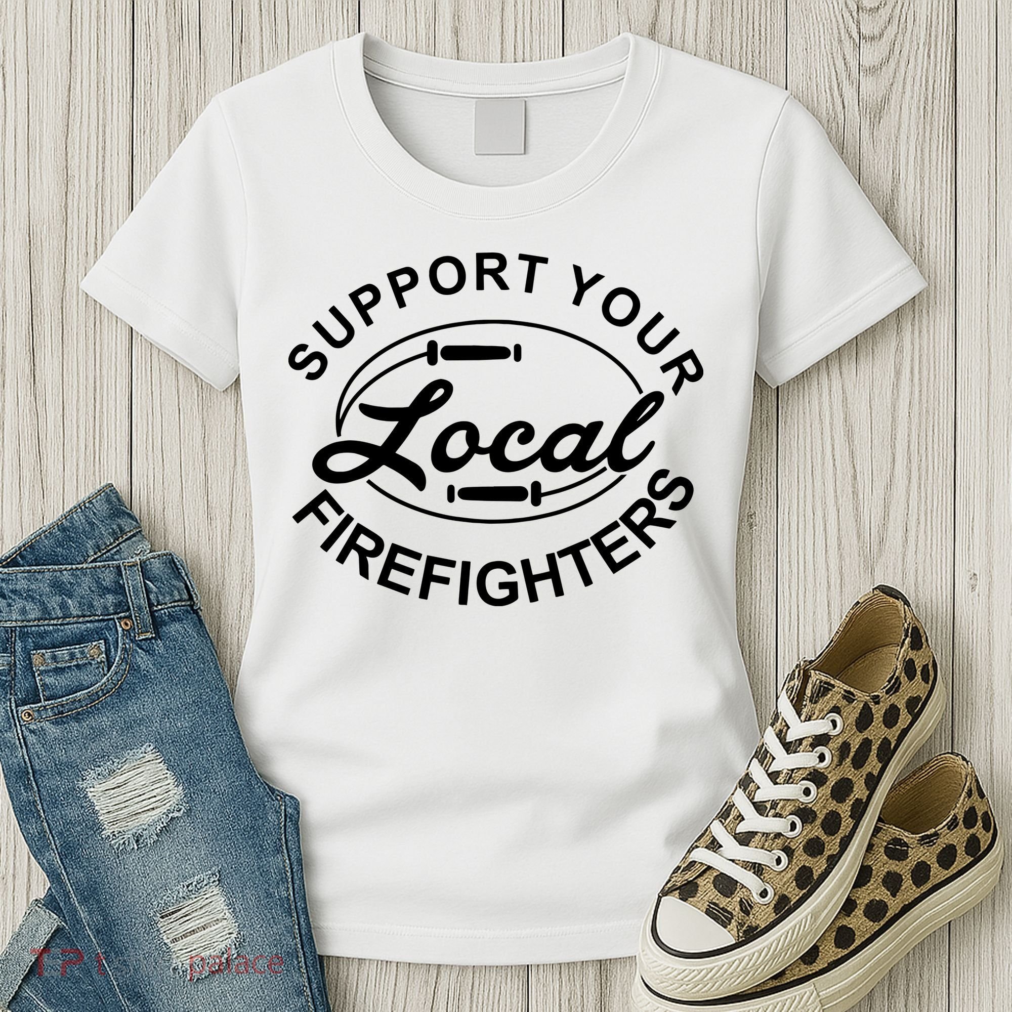 Support Your Local Firefighter Firefighter Firefighter Wife Women's T-Shirt
