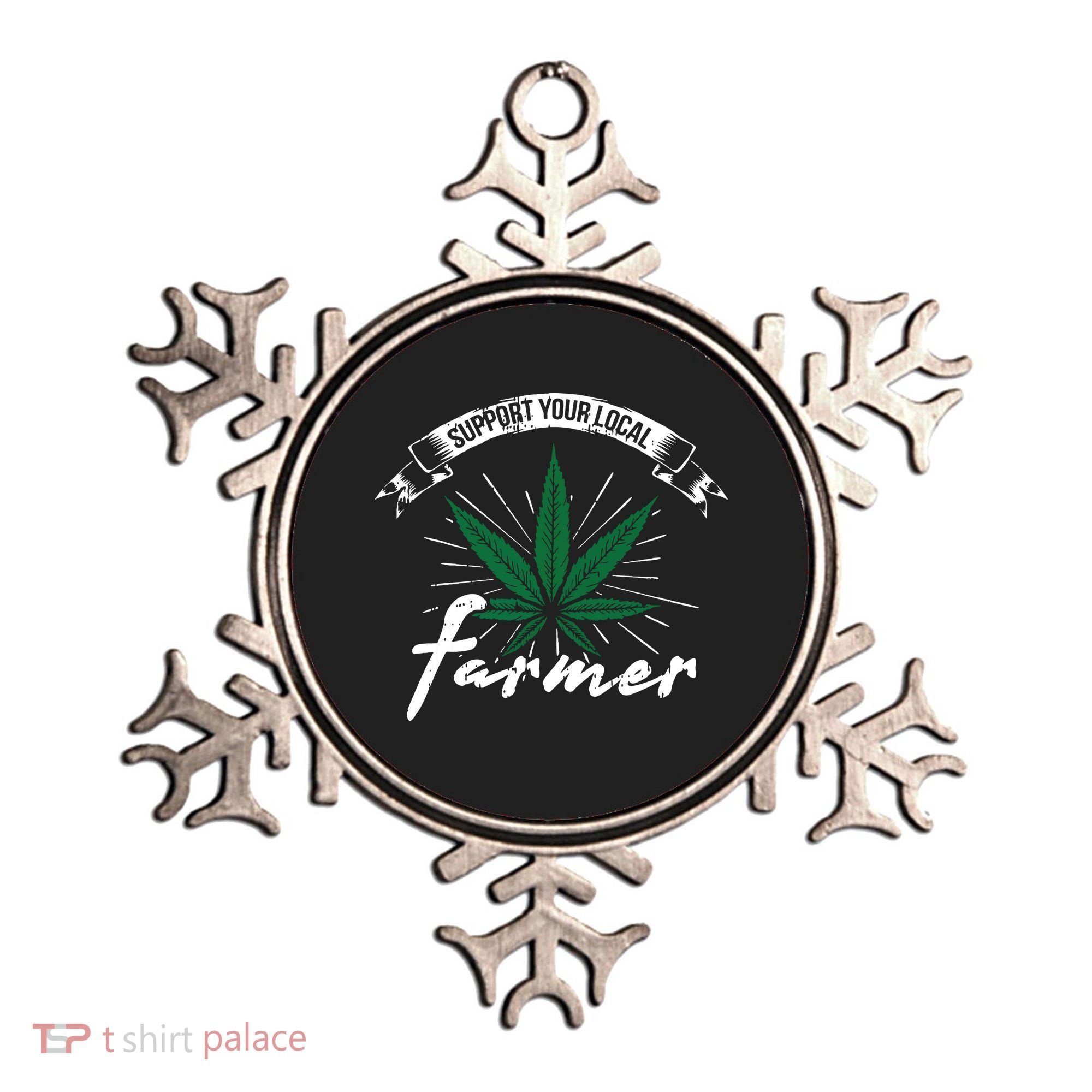 Support Your Local Weed Farmer Funny Cannabis Marijuana Gift Ornament