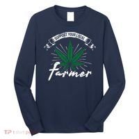 Support Your Local Weed Farmer Funny Cannabis Marijuana Gift Long Sleeve Shirt thumb 0
