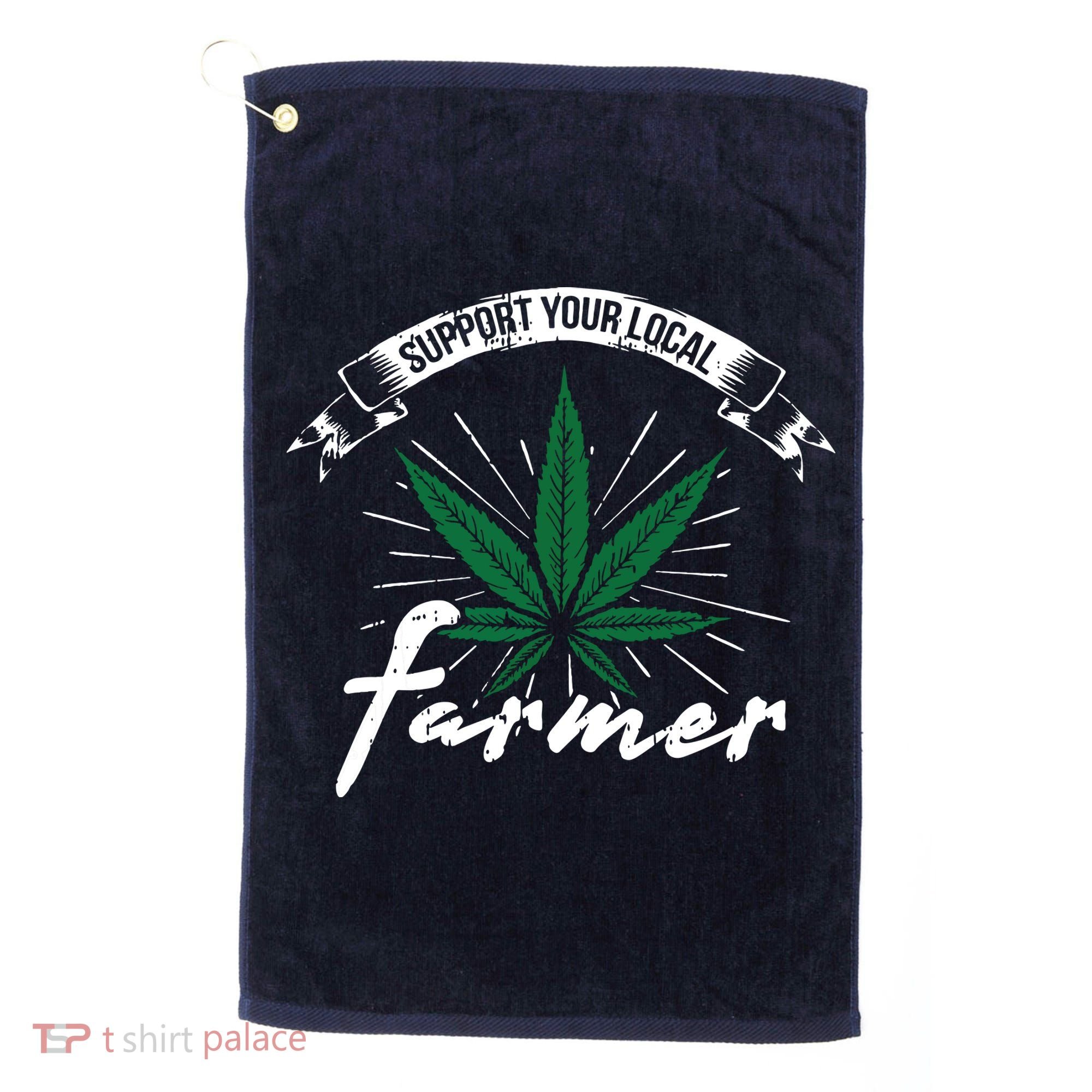 Support Your Local Weed Farmer Funny Cannabis Marijuana Gift Golf Towel