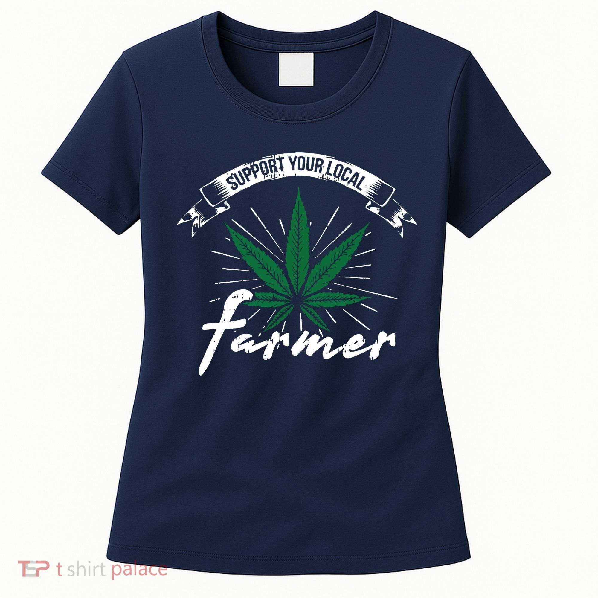 Support Your Local Weed Farmer Funny Cannabis Marijuana Gift Women's T-Shirt