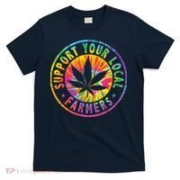 Support Your Local Weed Farmers Cannabis Marijuana Grower T-Shirt thumb 0
