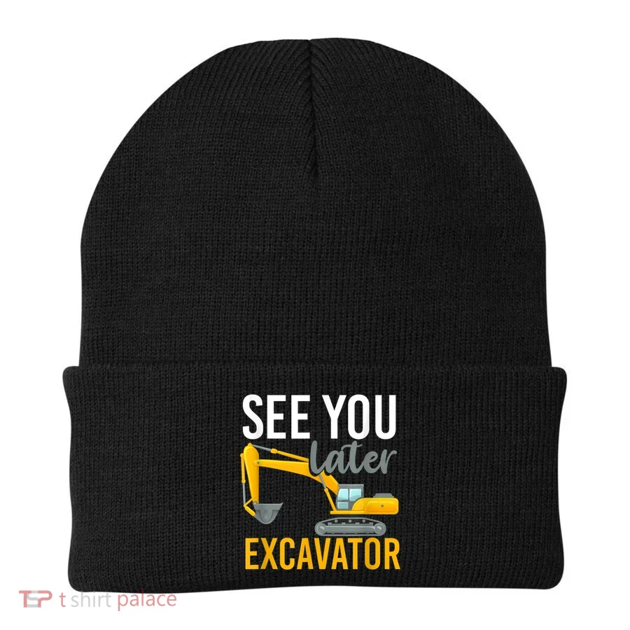 See You Later Excavator Beanie