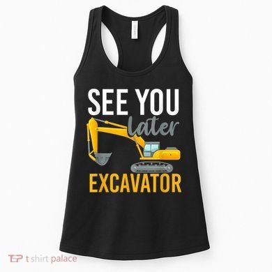 See You Later Excavator Women's Tank Top