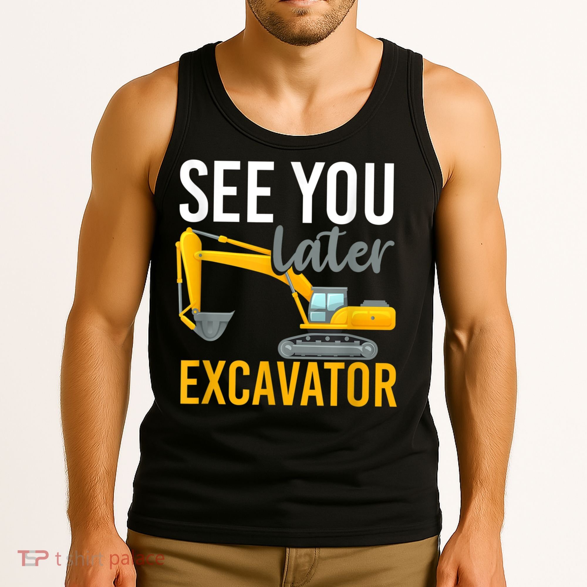 See You Later Excavator Tank Top