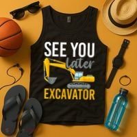 See You Later Excavator Tank Top thumb 4