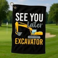 See You Later Excavator Golf Towel thumb 1
