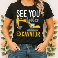See You Later Excavator Women's T-Shirt thumb 2