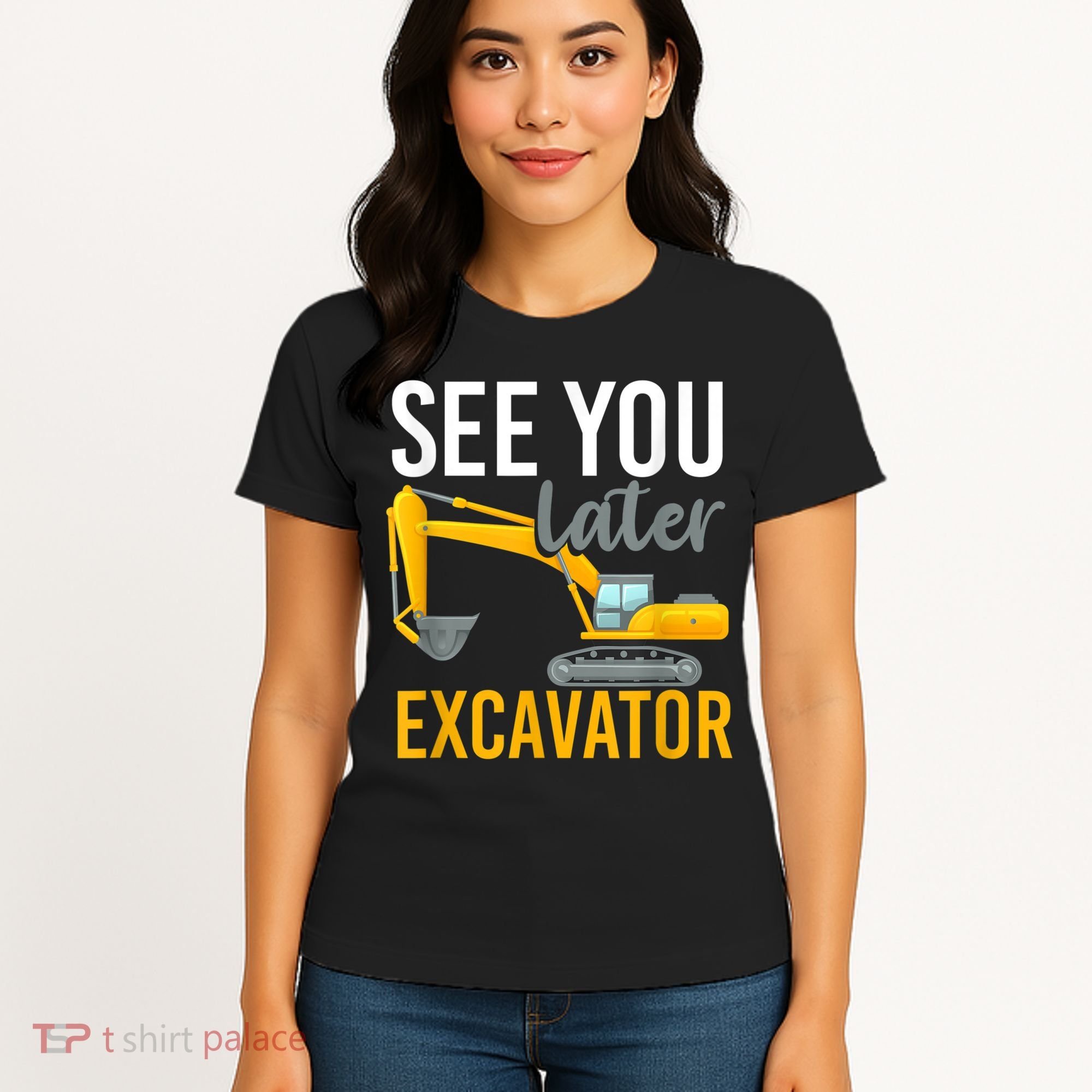 See You Later Excavator Women's T-Shirt