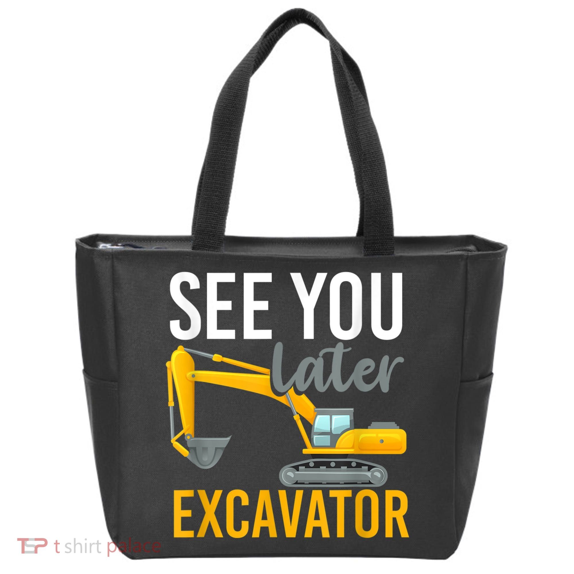 See You Later Excavator Tote Bag