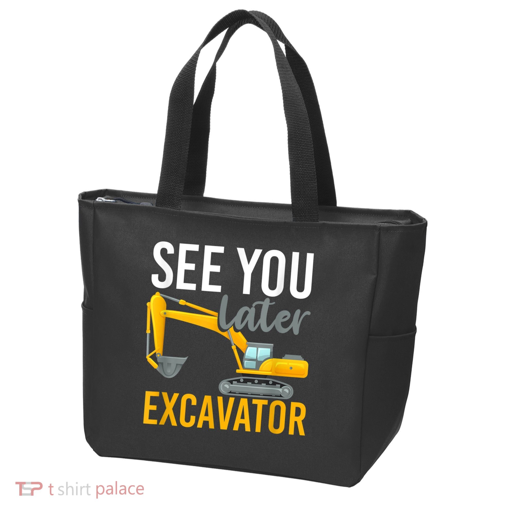 See You Later Excavator Tote Bag