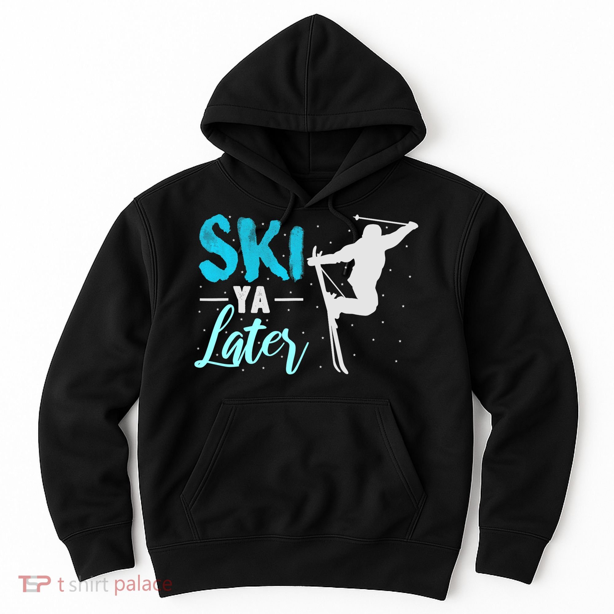 Ski Ya Later Winter Sports Snow Lover Skiing Hoodie