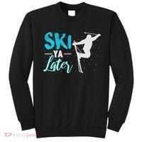 Ski Ya Later Winter Sports Snow Lover Skiing Sweatshirt thumb 0