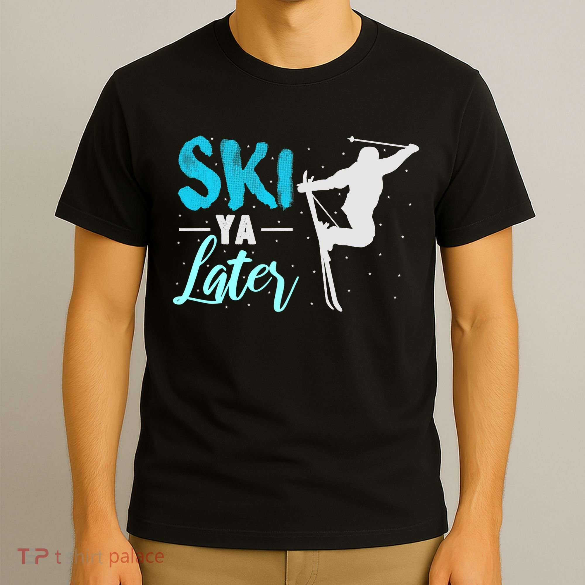 Ski Ya Later Winter Sports Snow Lover Skiing T-Shirt