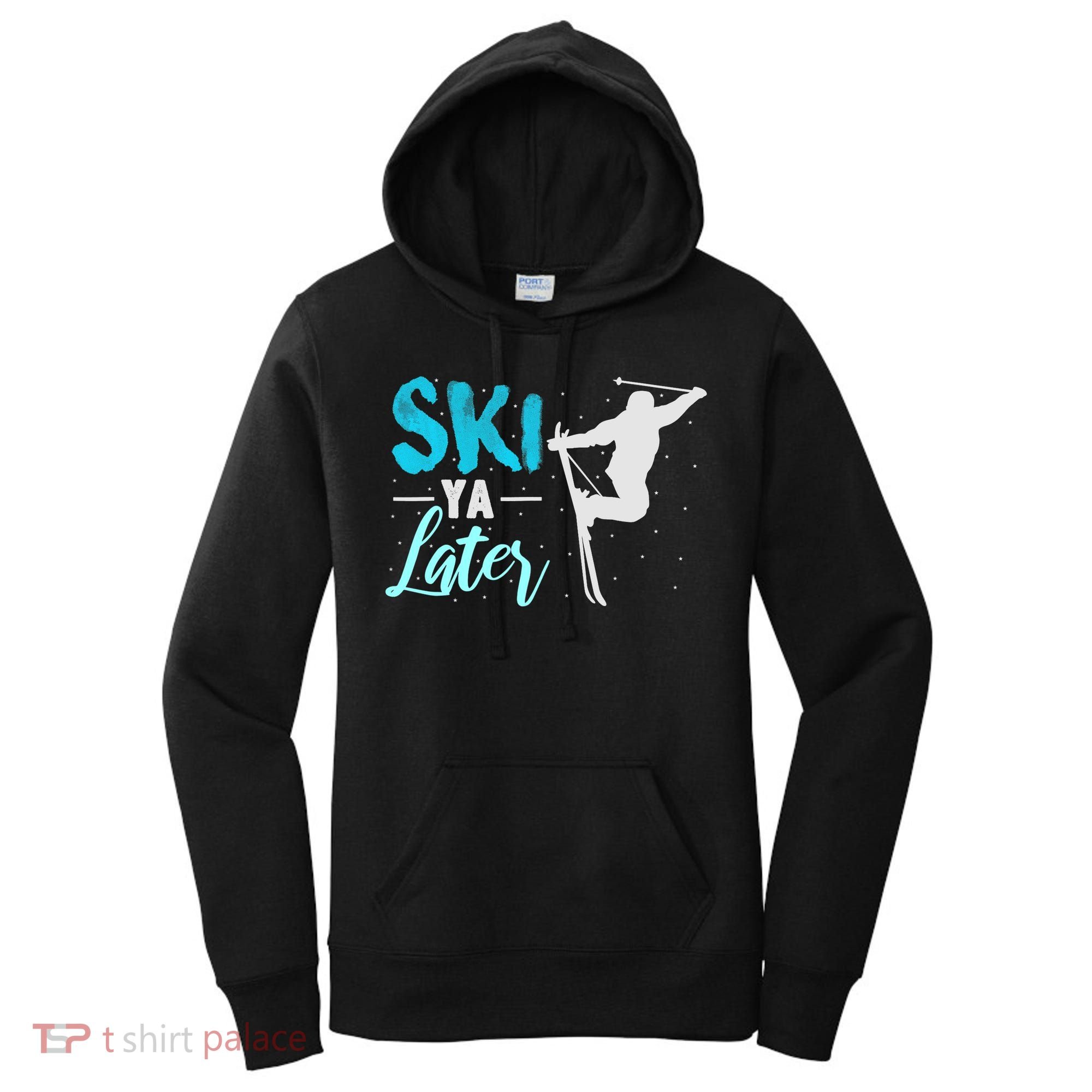 Ski Ya Later Winter Sports Snow Lover Skiing Women's Hoodie