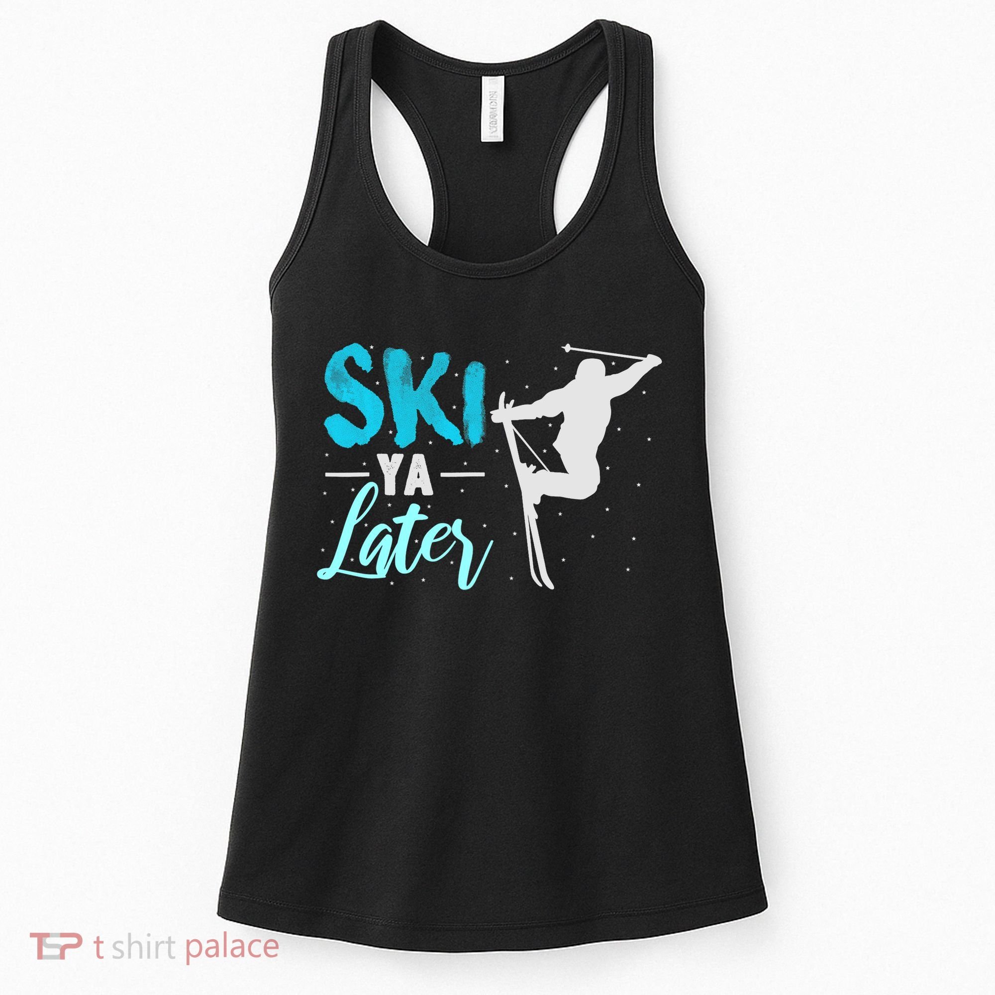 Ski Ya Later Winter Sports Snow Lover Skiing Women's Tank Top