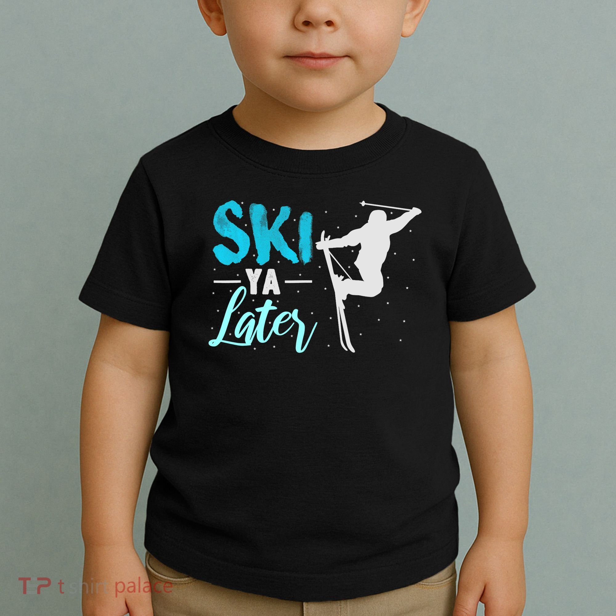 Ski Ya Later Winter Sports Snow Lover Skiing Toddler T-Shirt