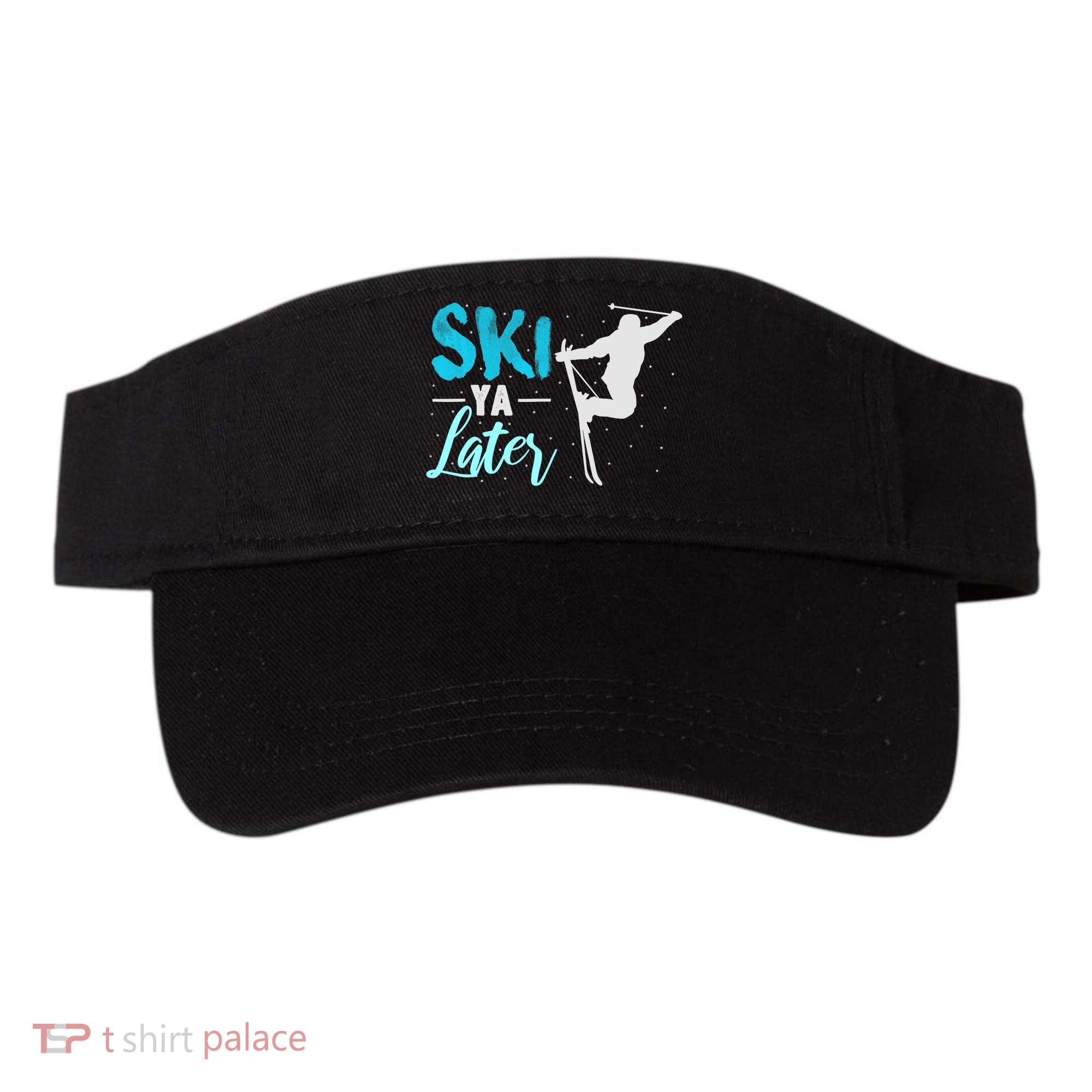 Ski Ya Later Winter Sports Snow Lover Skiing Visor