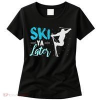 Ski Ya Later Winter Sports Snow Lover Skiing Women's T-Shirt thumb 0