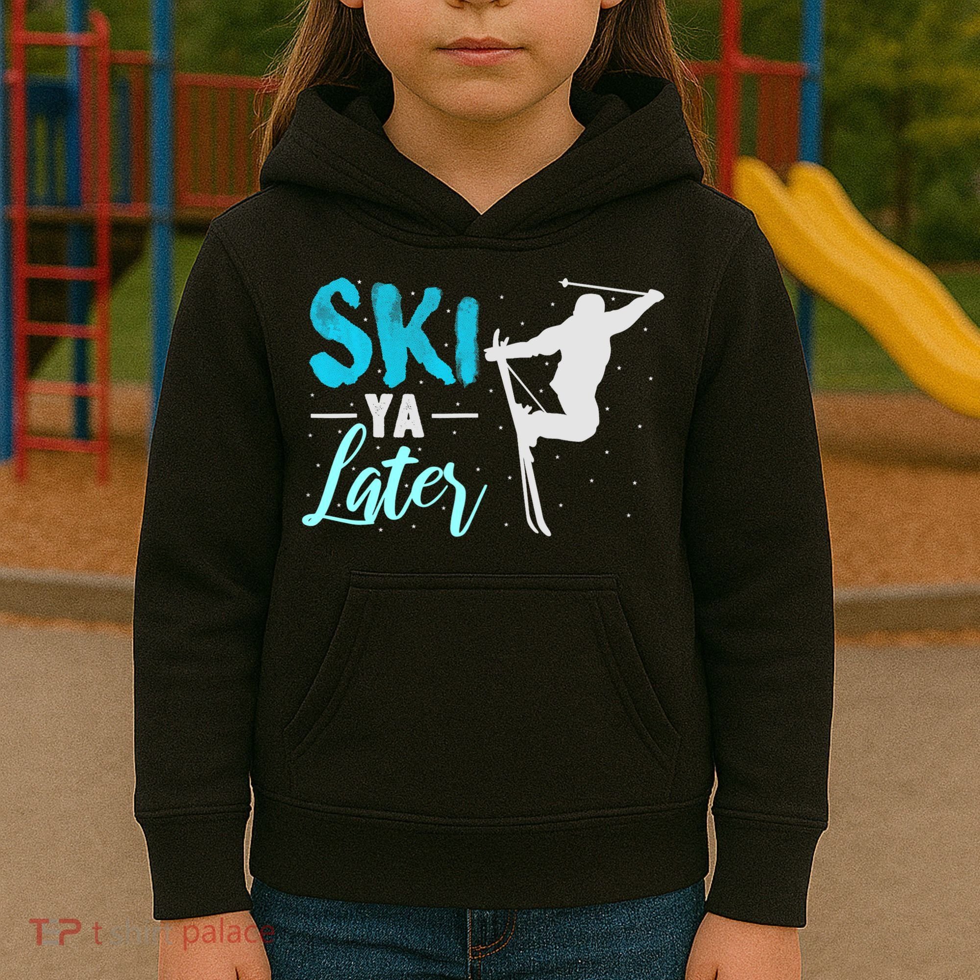 Ski Ya Later Winter Sports Snow Lover Skiing Kids Hoodie