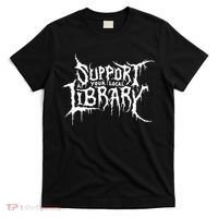 Support Your Local Library Metal Theme T-Shirt thumb 0