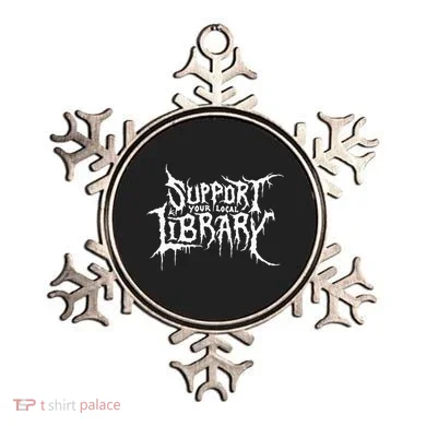 Support Your Local Library Metal Theme Ornament