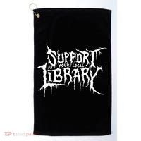 Support Your Local Library Metal Theme Golf Towel thumb 0