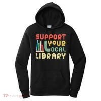 Support Your Local Library Book Readers Lovers Gift Women's Hoodie thumb 0