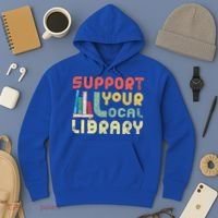Support Your Local Library Book Readers Lovers Gift Hoodie thumb 3