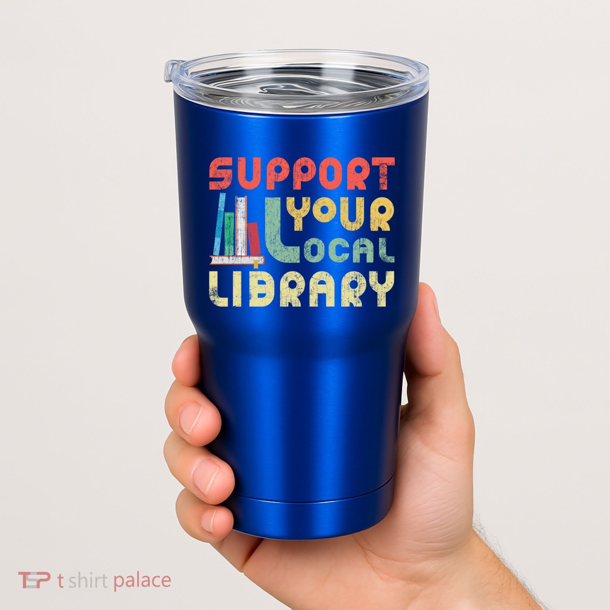 Support Your Local Library Book Readers Lovers Gift Tumbler