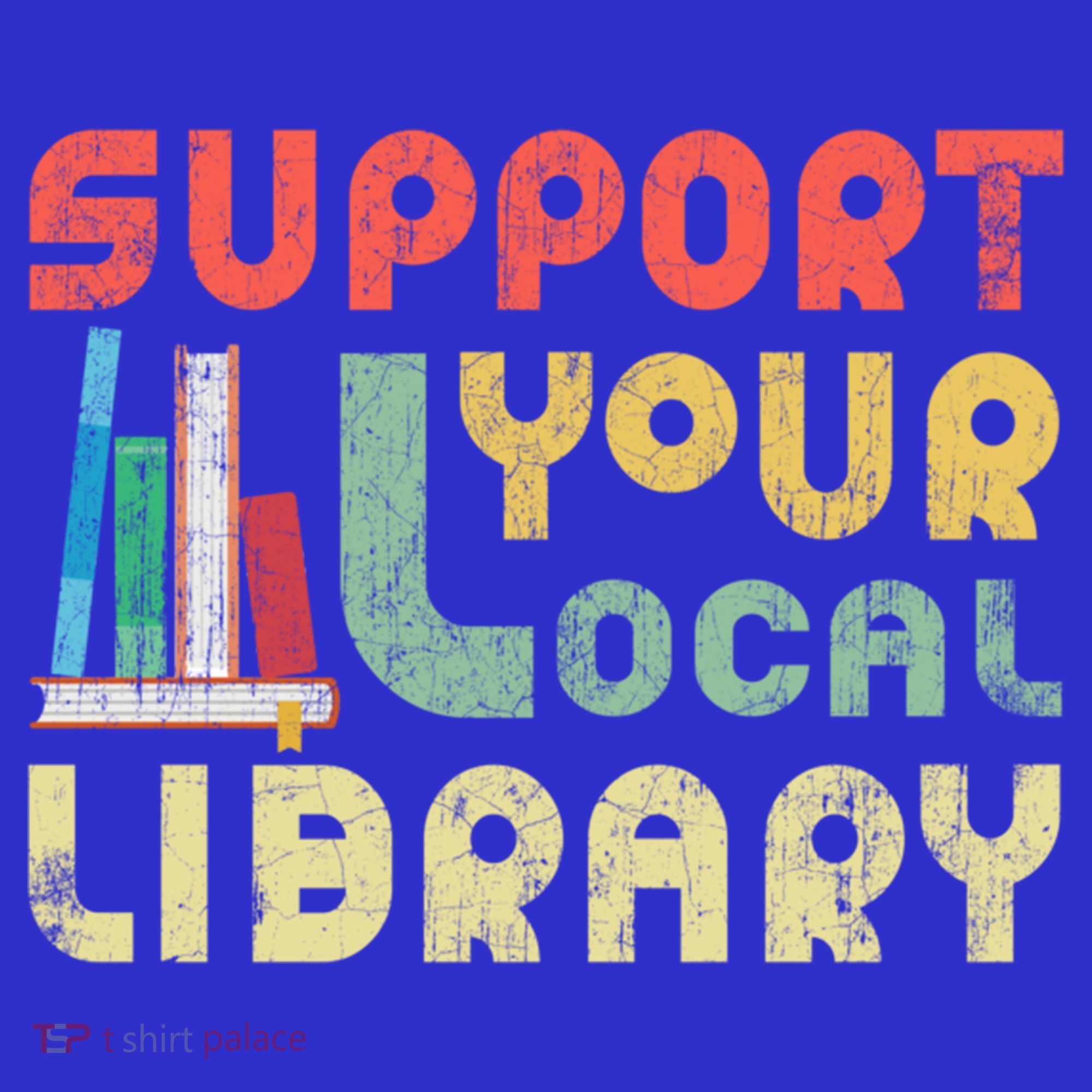 Support Your Local Library Book Readers Lovers Gift Baby Bodysuit