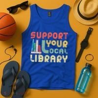 Support Your Local Library Book Readers Lovers Gift Tank Top thumb 4