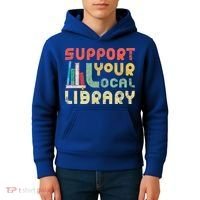 Support Your Local Library Book Readers Lovers Gift Kids Hoodie thumb 4