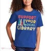 Support Your Local Library Book Readers Lovers Gift Kids T-Shirt thumb 2