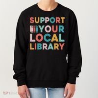 Support Your Local Library Book Lovers Librarian Retro Women's Sweatshirt thumb 0