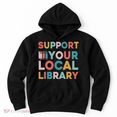 Support Your Local Library Book Lovers Librarian Retro Hoodie