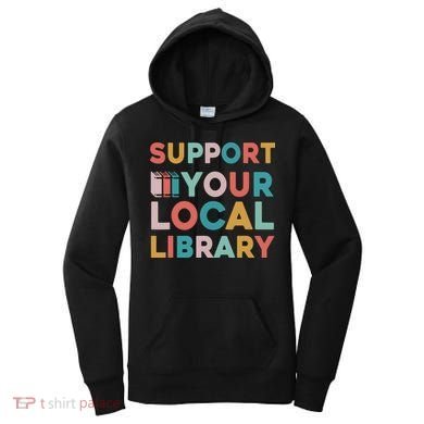 Support Your Local Library Book Lovers Librarian Retro Women's Hoodie