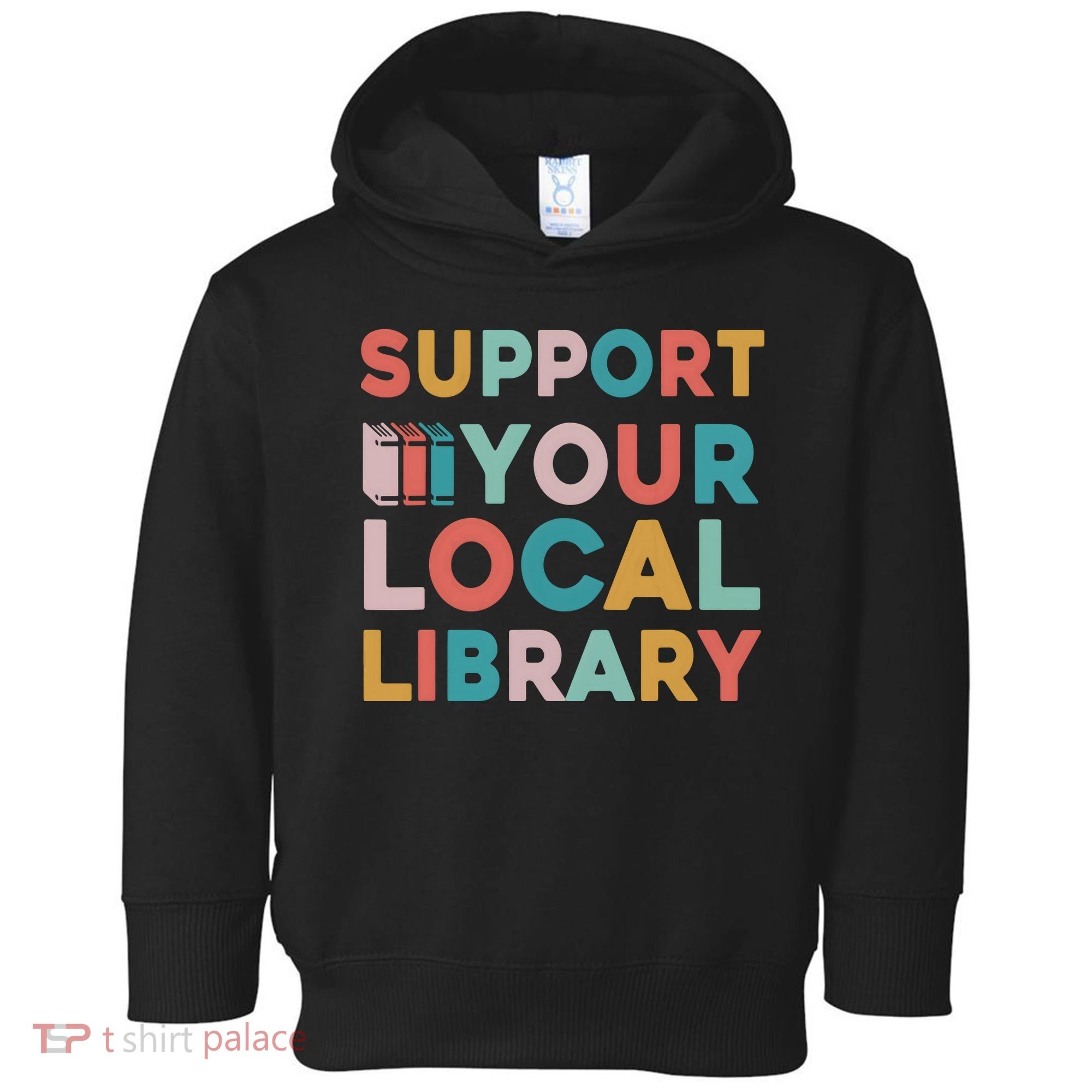Support Your Local Library Book Lovers Librarian Retro Toddler Hoodie