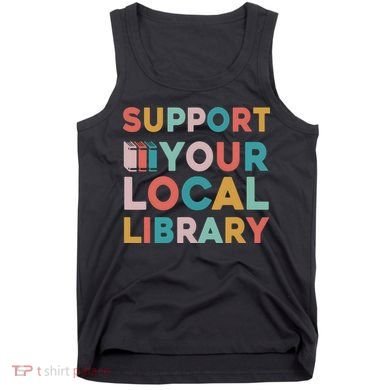 Support Your Local Library Book Lovers Librarian Retro Tank Top