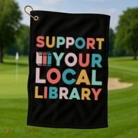 Support Your Local Library Book Lovers Librarian Retro Golf Towel thumb 1