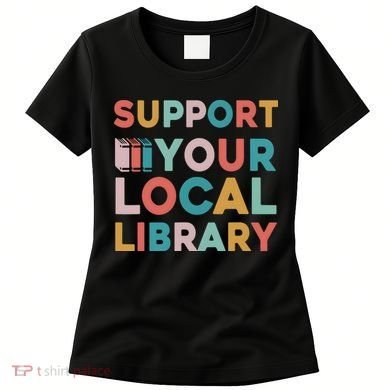 Support Your Local Library Book Lovers Librarian Retro Women's T-Shirt